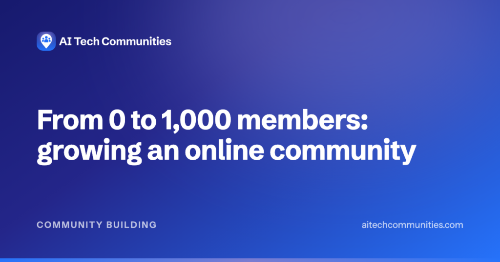 From 0 to 1,000 members: growing an online community