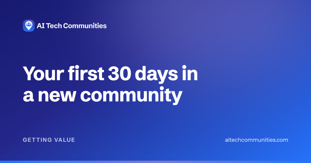 Your first 30 days in a new community